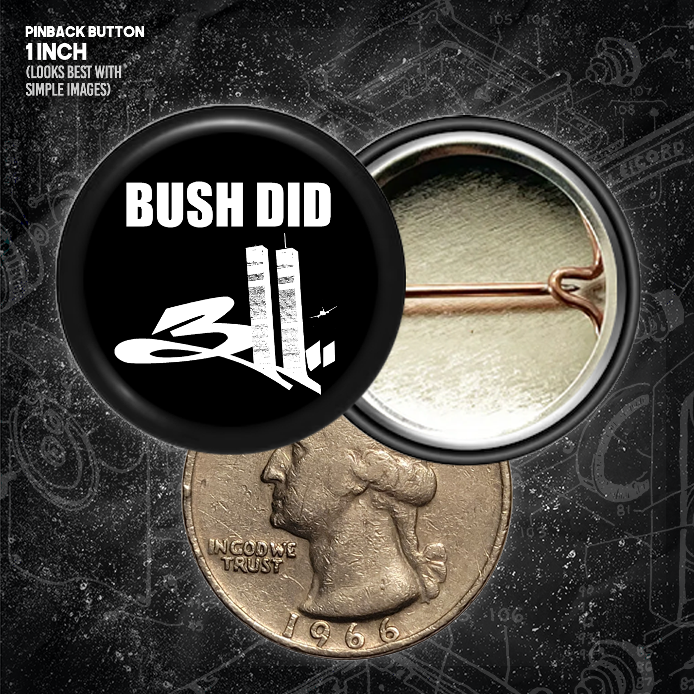 Bush Did 311 - Buttons (1, 1.25 1.5, & 2.25 Inch)