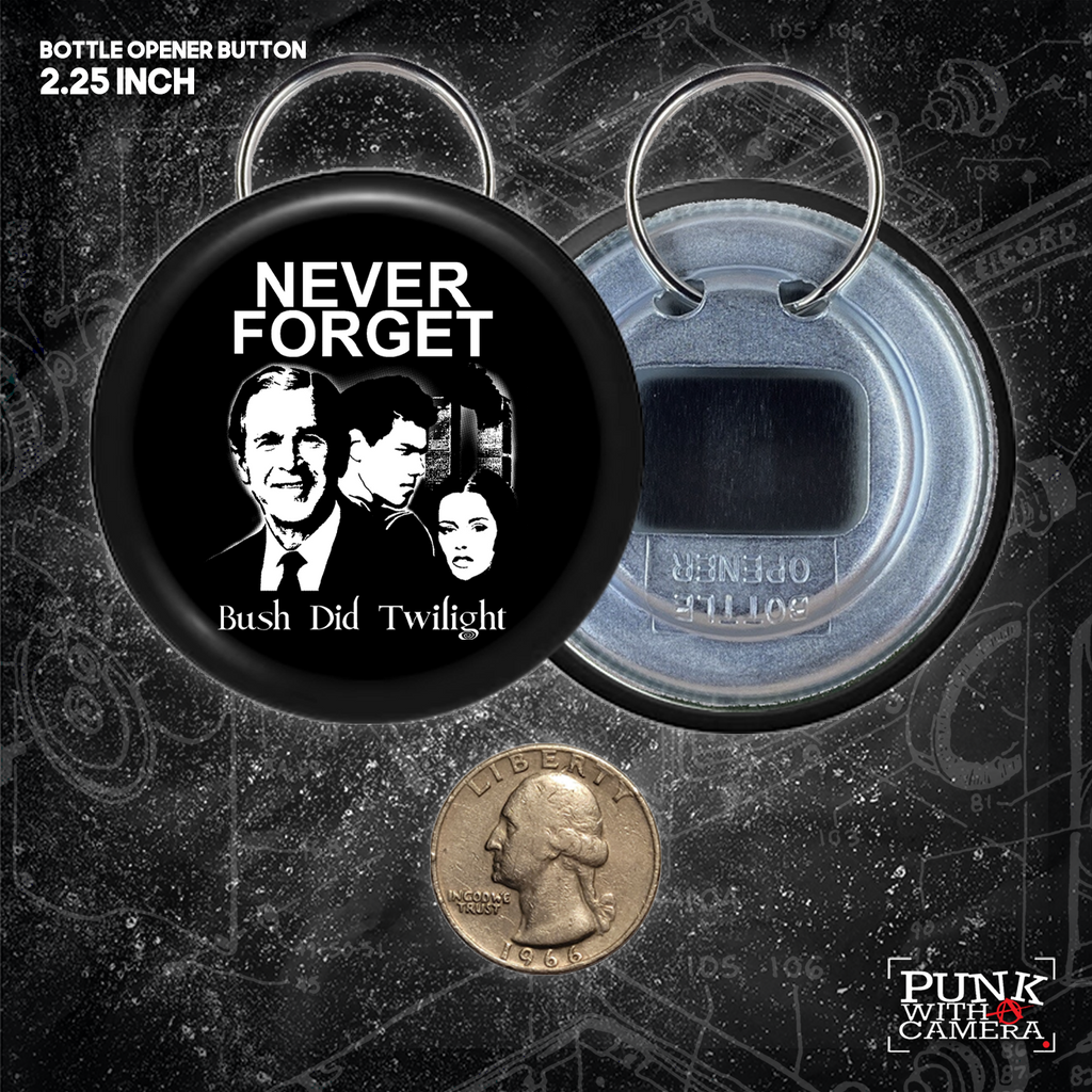 Never Forget Bush Did Twilight - Buttons (1.25, 1.5, & 2.25 Inch)