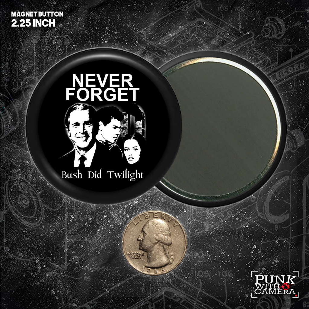 Never Forget Bush Did Twilight - Buttons (1.25, 1.5, & 2.25 Inch)