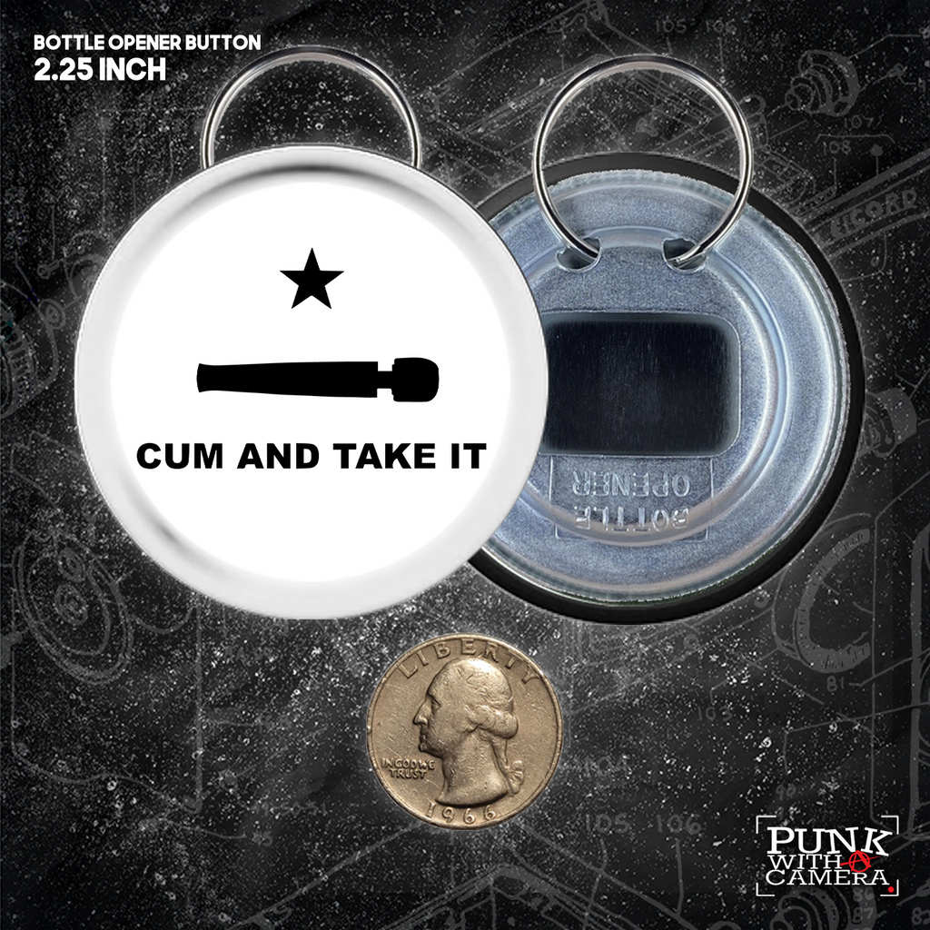 Cum And Take It - Buttons (1, 1.25, 1.5, & 2.25 Inch)
