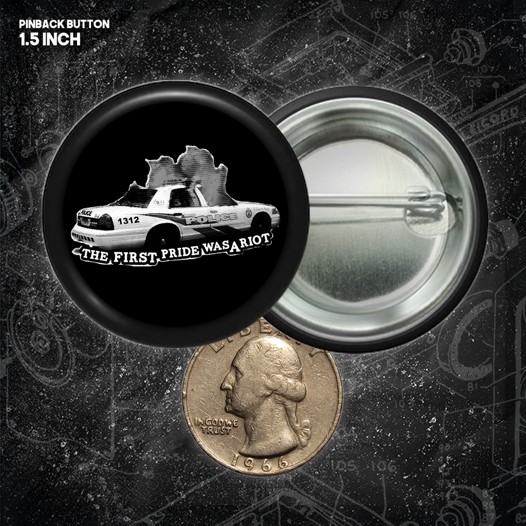 The First Pride Was A Riot - Buttons (1.5, & 2.25 Inch)