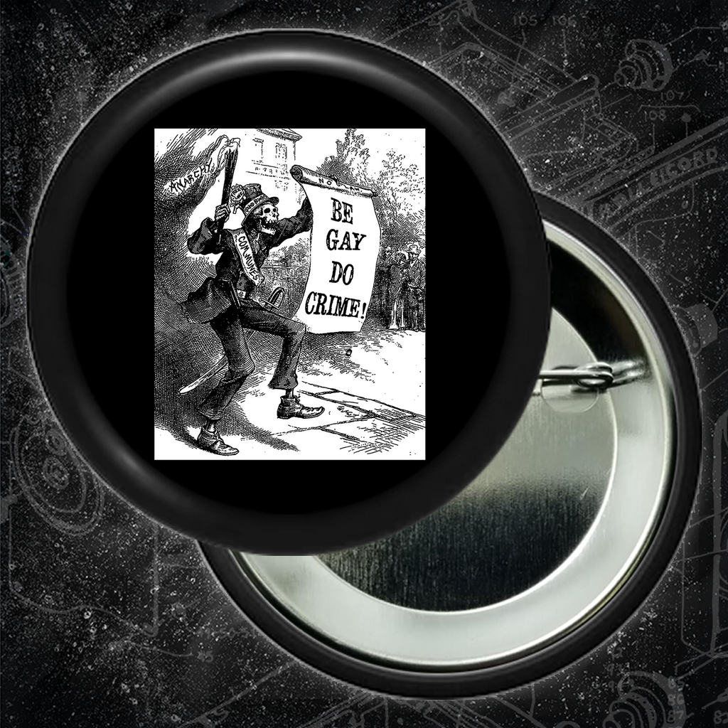 Be Gay Do Crime - Many Blame Queers - Buttons (1.25, 1.5, & 2.25 Inch)