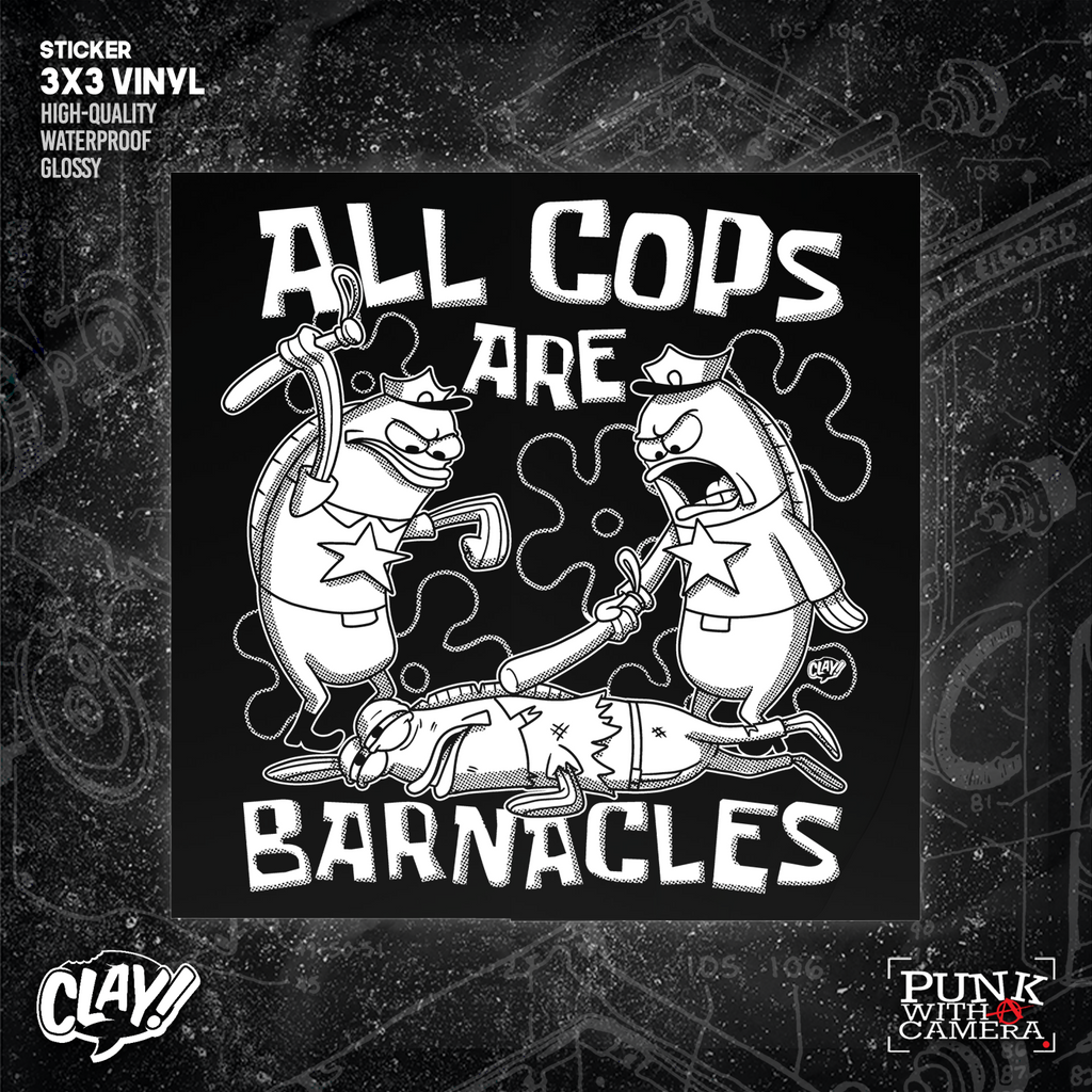 All Cops Are Barnacles - Sticker (3X3)