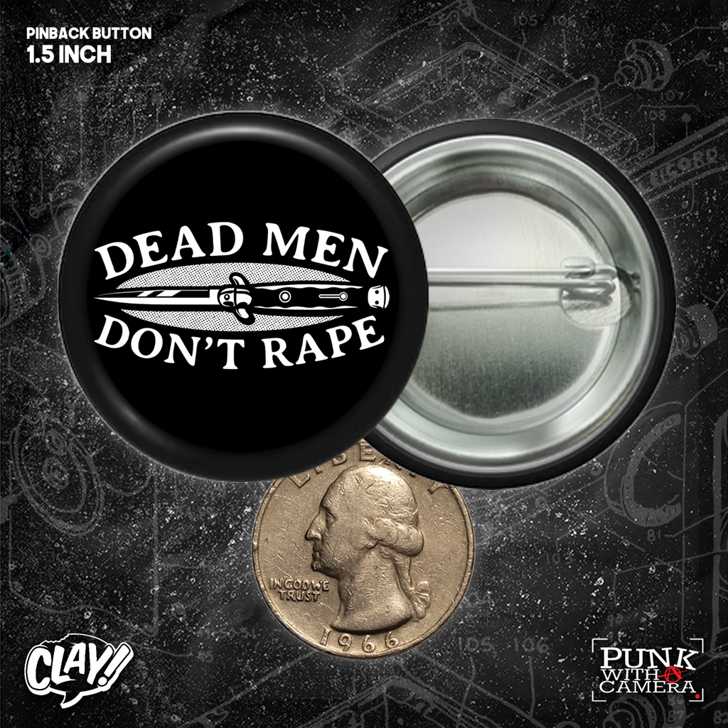 Dead Men Don't Rape - Buttons (1, 1.25, 1.5, & 2.25 Inch)