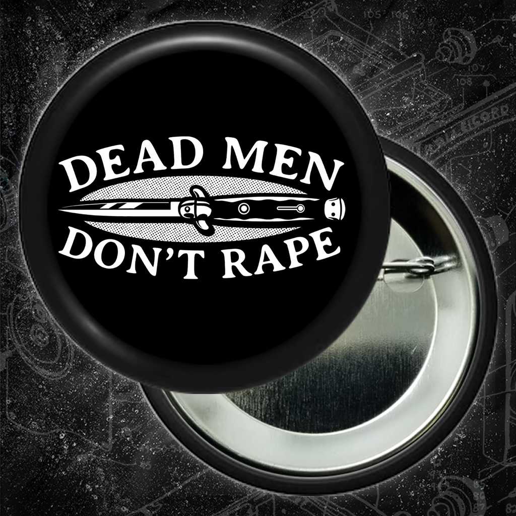 Dead Men Don't Rape - Buttons (1, 1.25, 1.5, & 2.25 Inch)