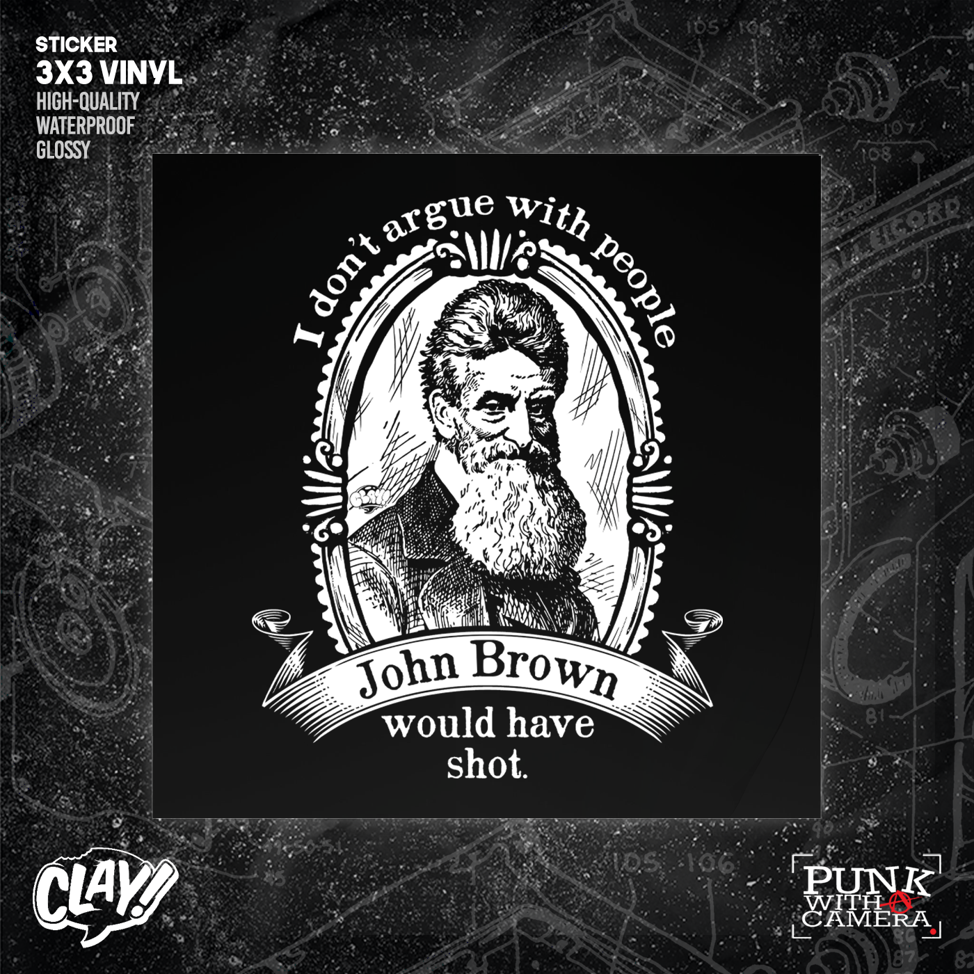 I Don't Argue With People John Brown Would Have Shot - Sticker (3x3)