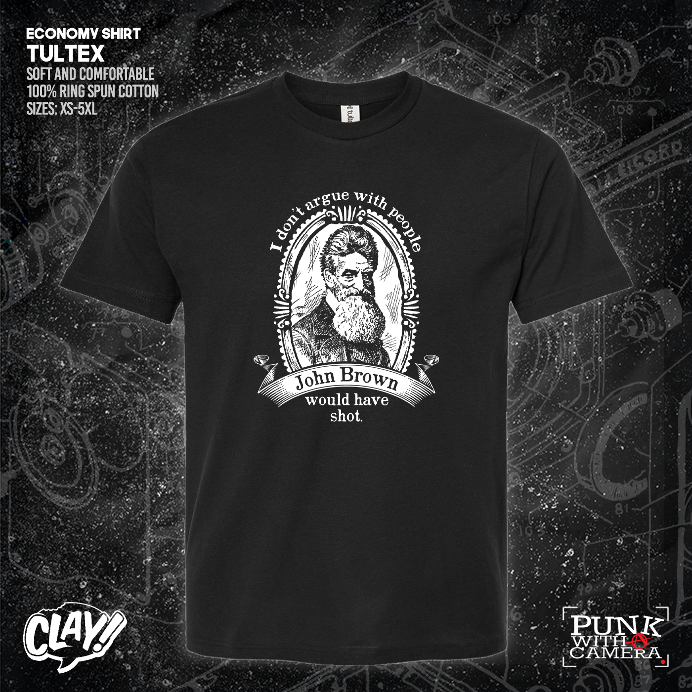 I Don't Argue With People John Brown Would Have Shot - Clay Graham