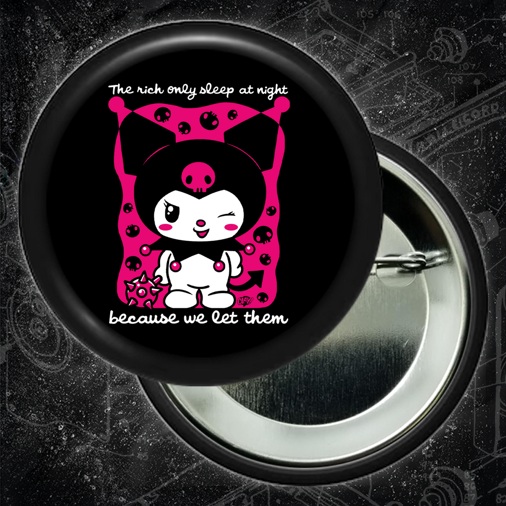 The Rich Only Sleep At Night Because We Let Them - Mace - Button 2.25 Inch