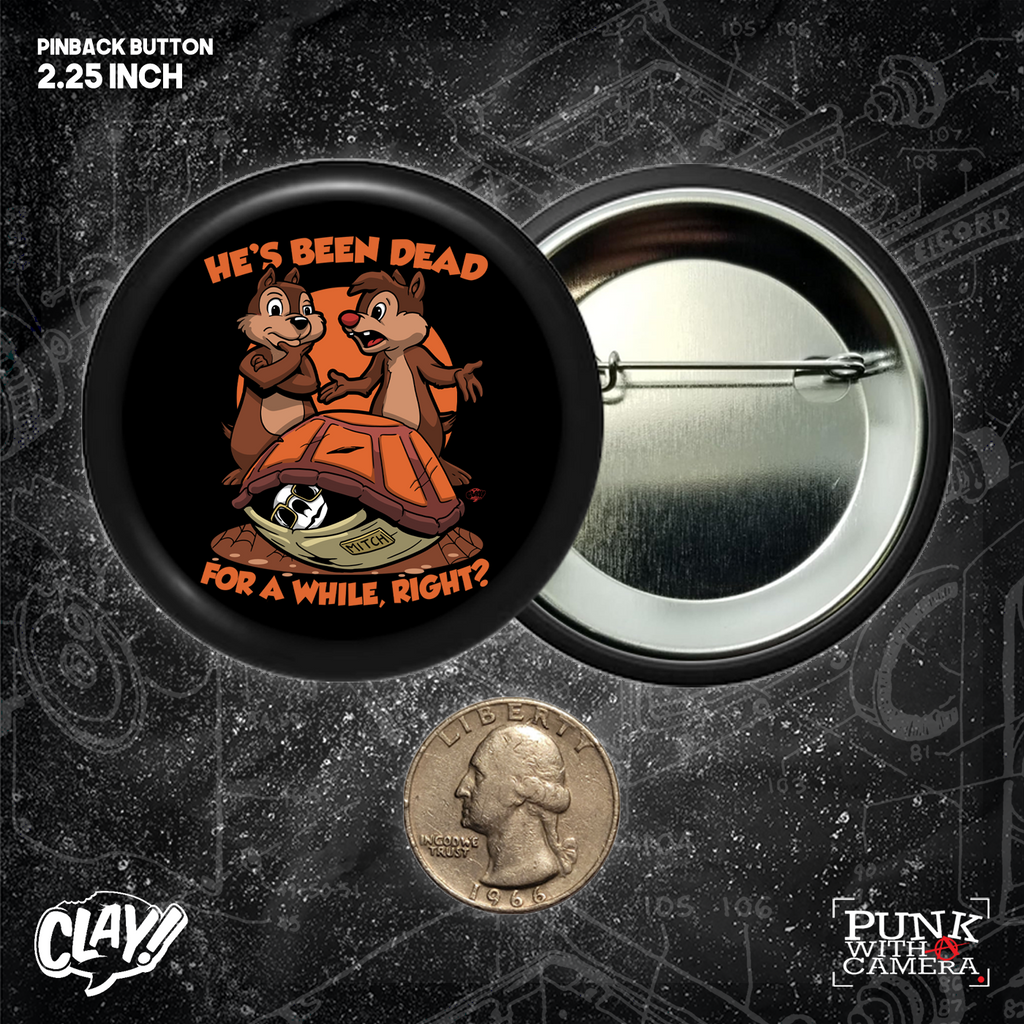 He's Been Dead For A While, Right? - Mitch - Buttons 2.25 Inch