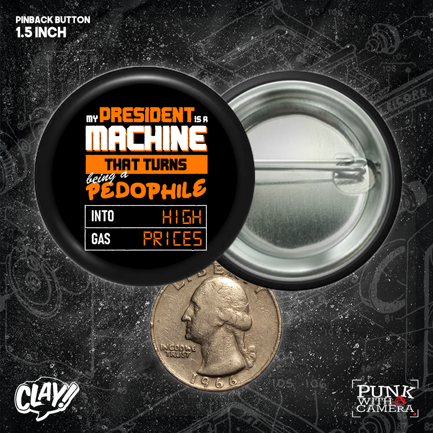 My President Is A Machine That Turns Being A Pedophile Into High Gas Prices - Buttons (1.5 & 2.25 Inch)