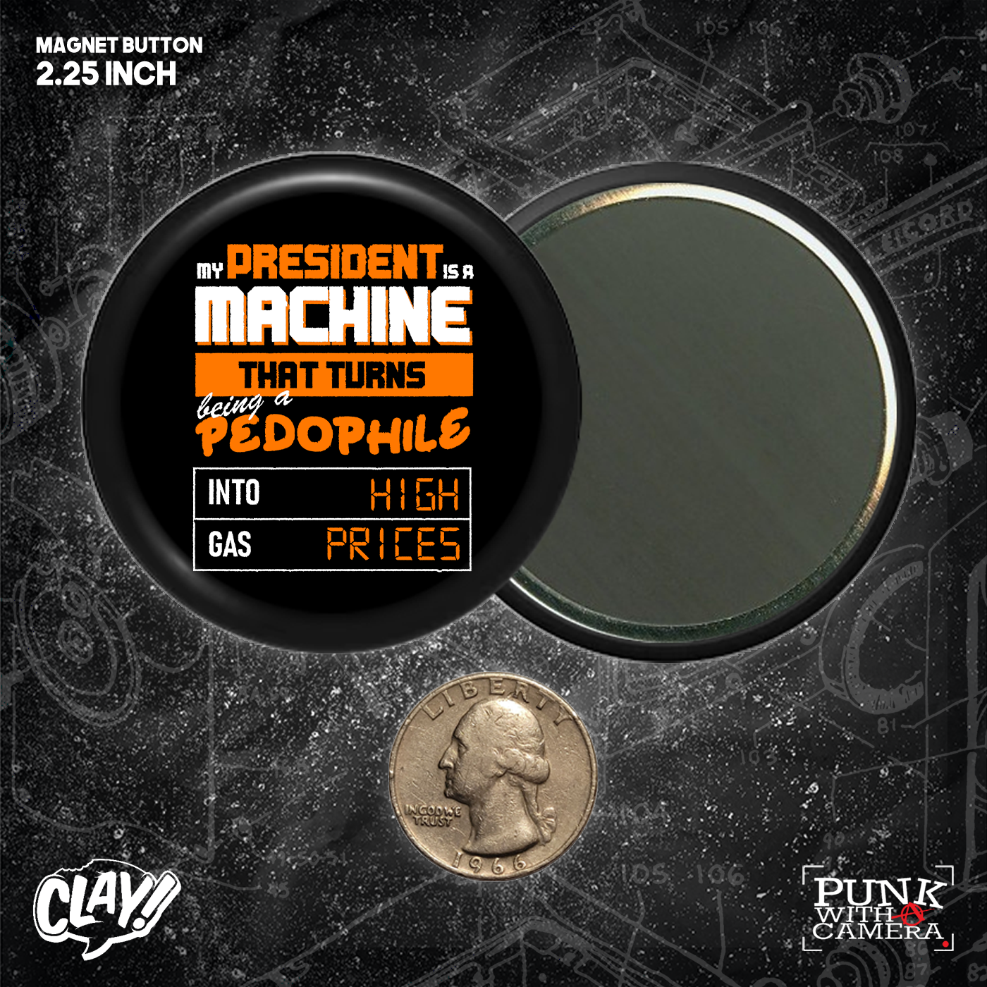 My President Is A Machine That Turns Being A Pedophile Into High Gas Prices - Buttons (1.5 & 2.25 Inch)