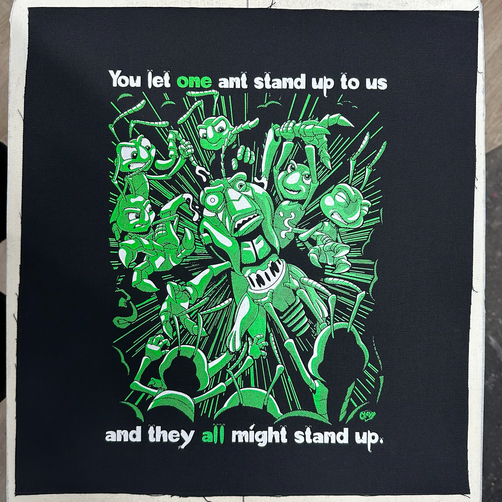 You Let One Ant Stand Up To Us And They All Might Stand Up - Backpatch