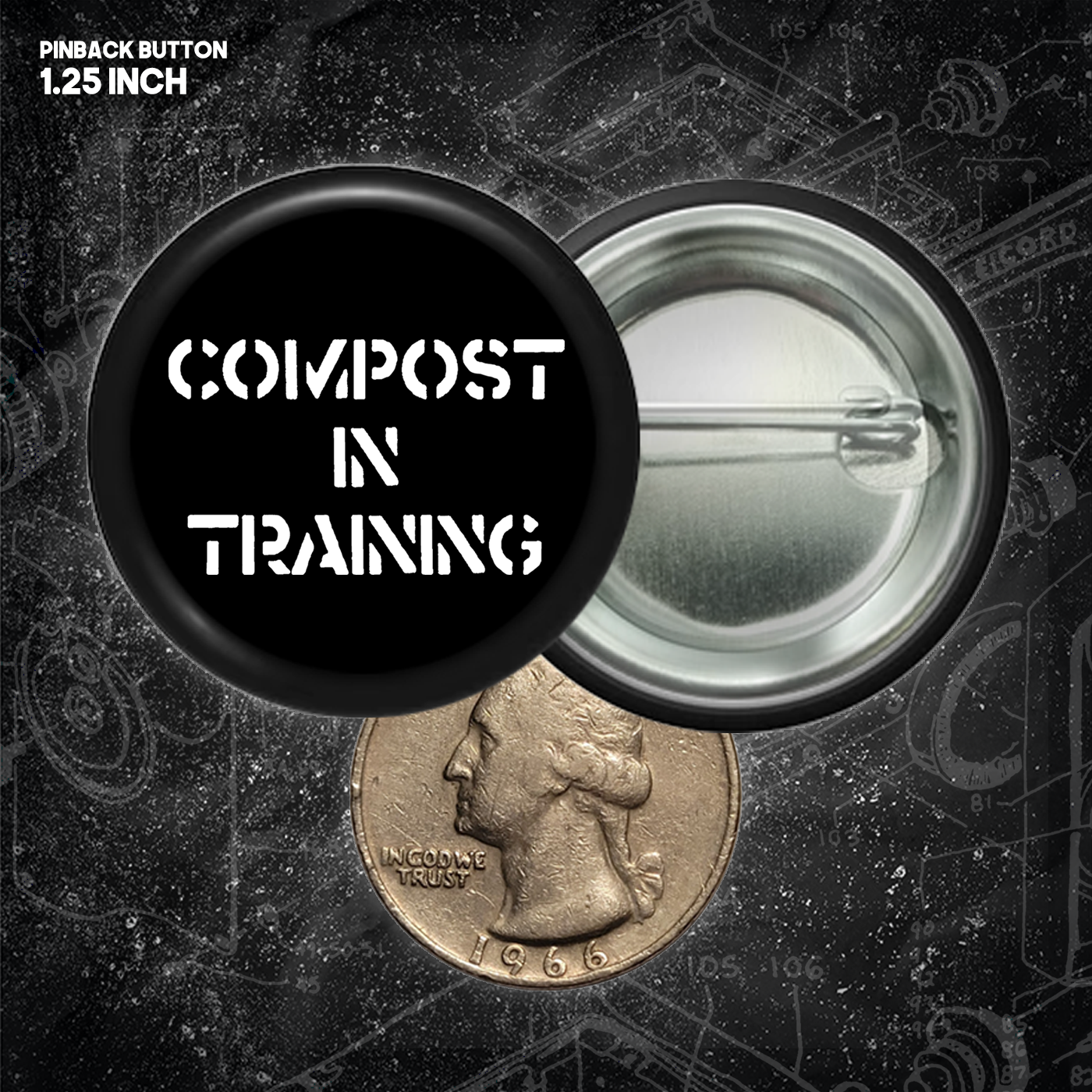 Compost In Training - Buttons (1, 1.25 1.5, & 2.25 Inch)