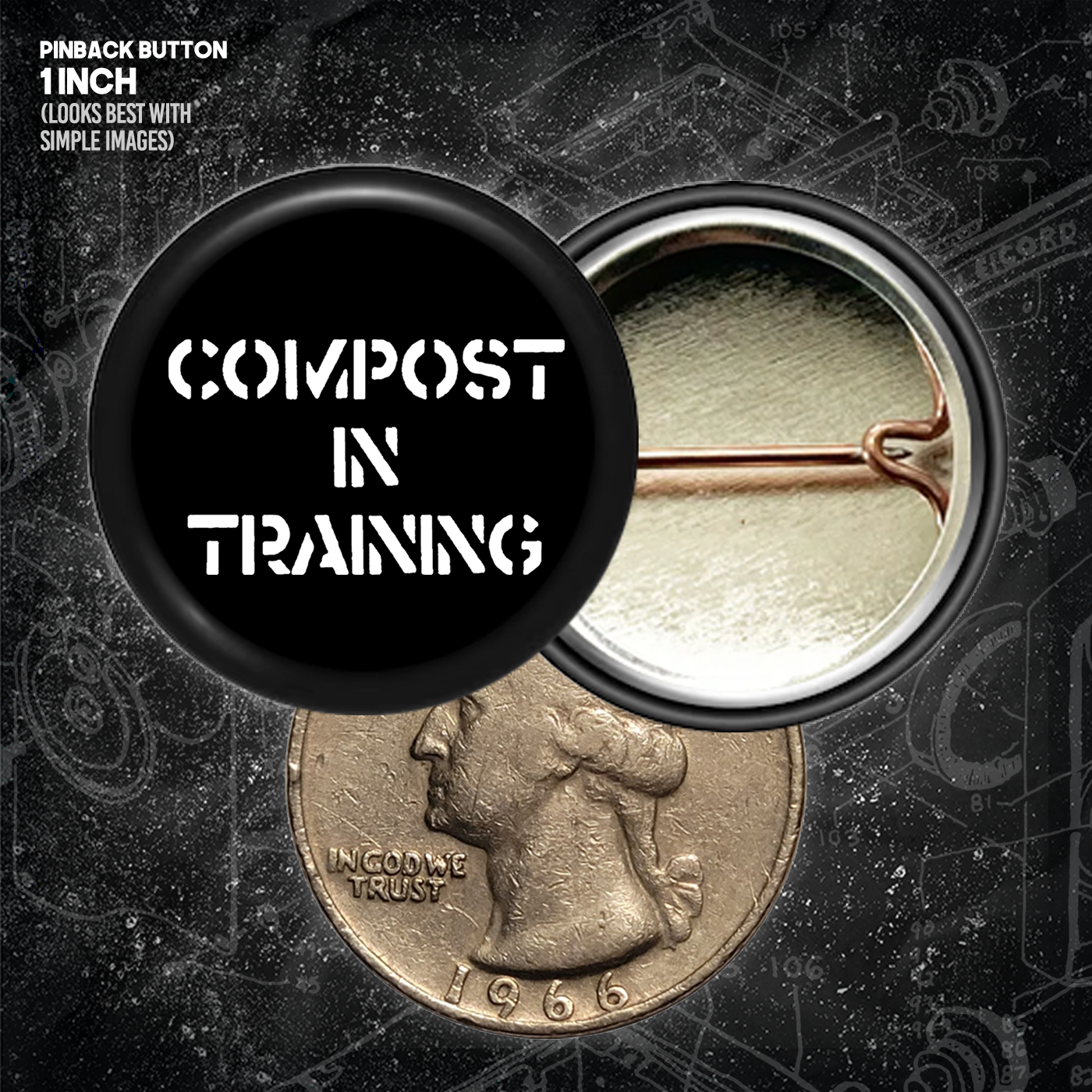 Compost In Training - Buttons (1, 1.25 1.5, & 2.25 Inch)