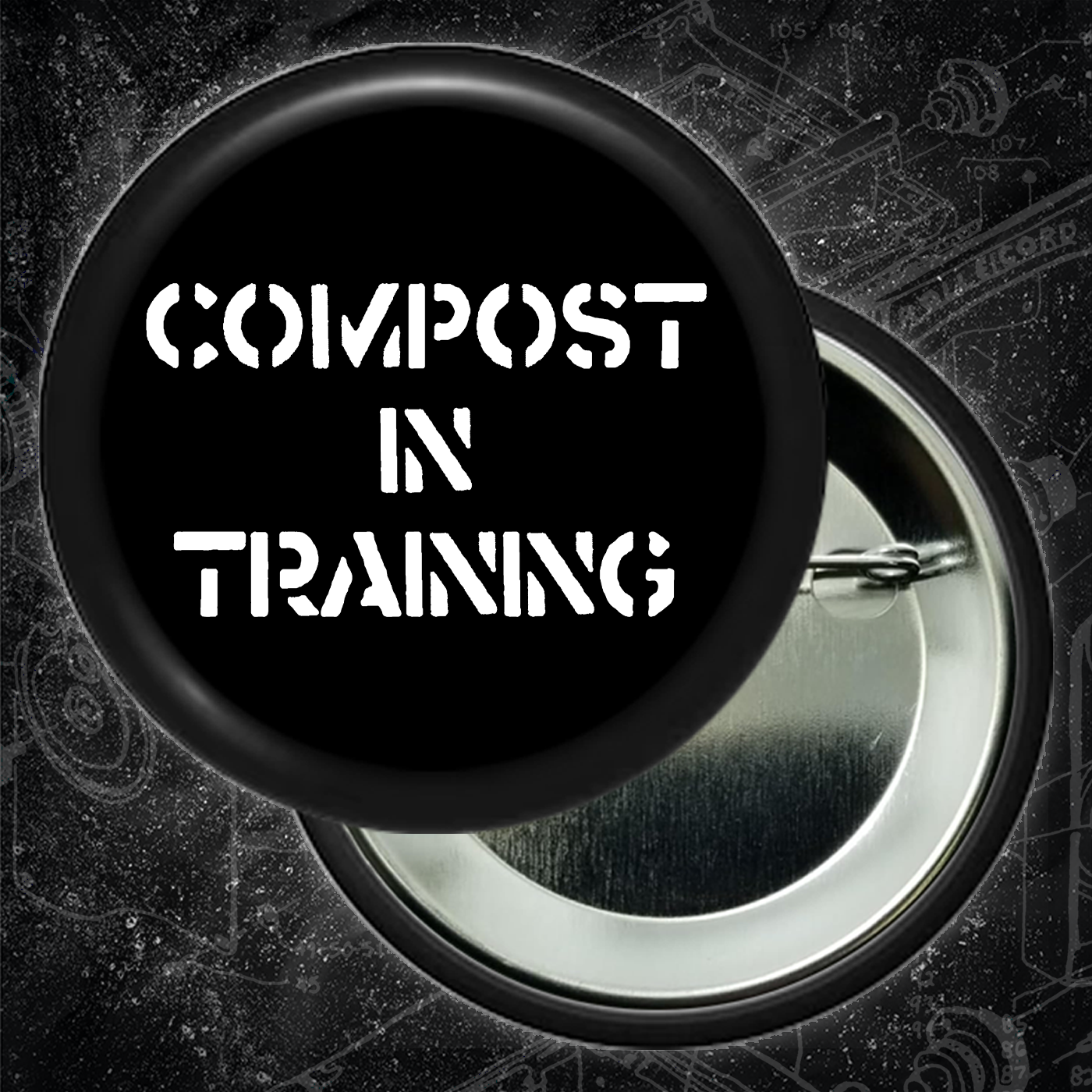 Compost In Training - Buttons (1, 1.25 1.5, & 2.25 Inch)
