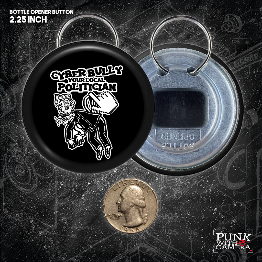 Cyberbully Your Local Politicians - Button 2.25 Inch