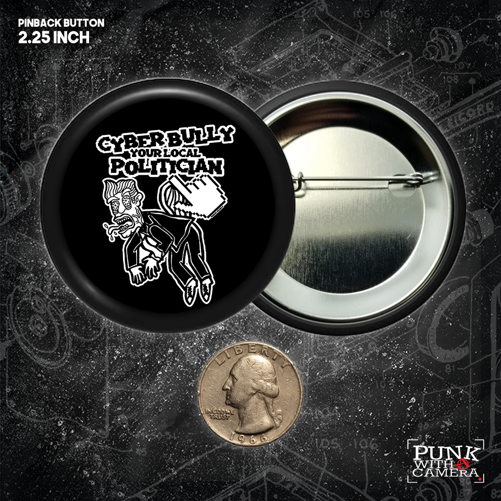 Cyberbully Your Local Politicians - Button 2.25 Inch