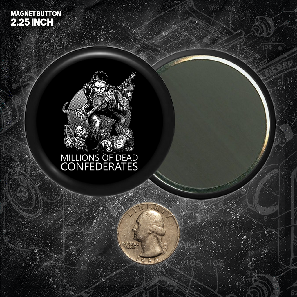 Millions Of Dead Confederates - Buttons (1, 1.25, 1.5, & 2.25 Inch)