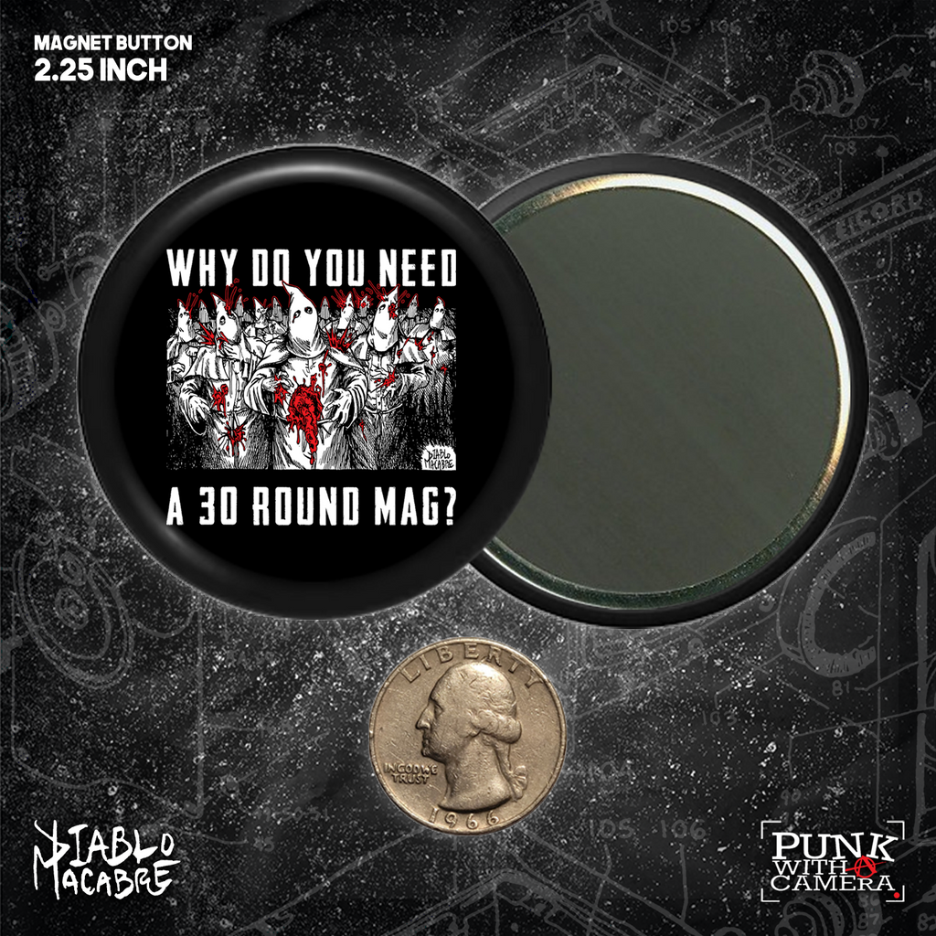 Why Do You Need A 30 Round Mag? - Buttons 2.25 Inch