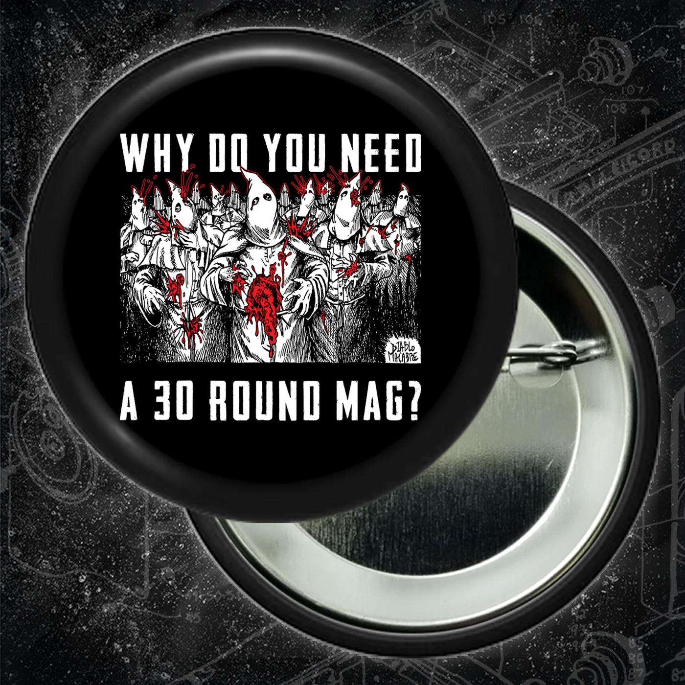 Why Do You Need A 30 Round Mag? - Buttons 2.25 Inch