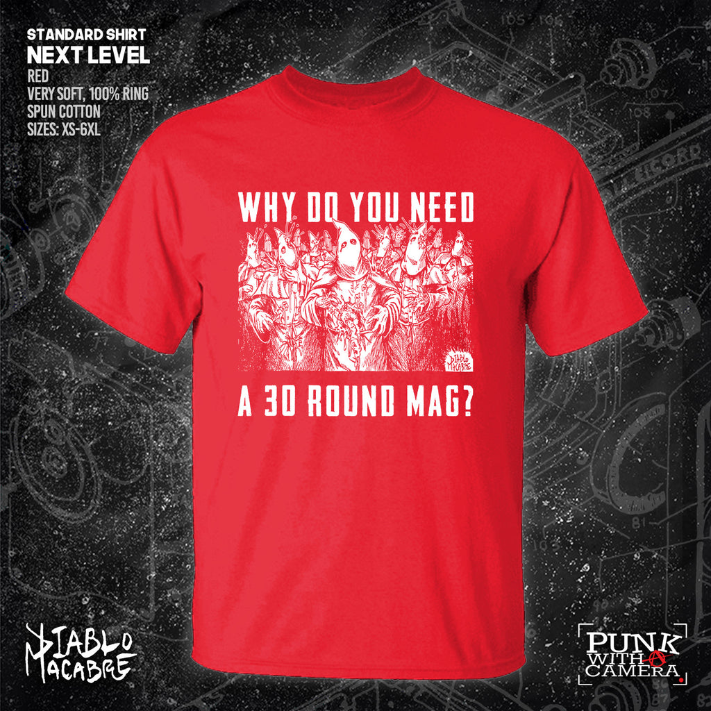 Why Do You Need A 30 Round Mag? - Diablo Macabre