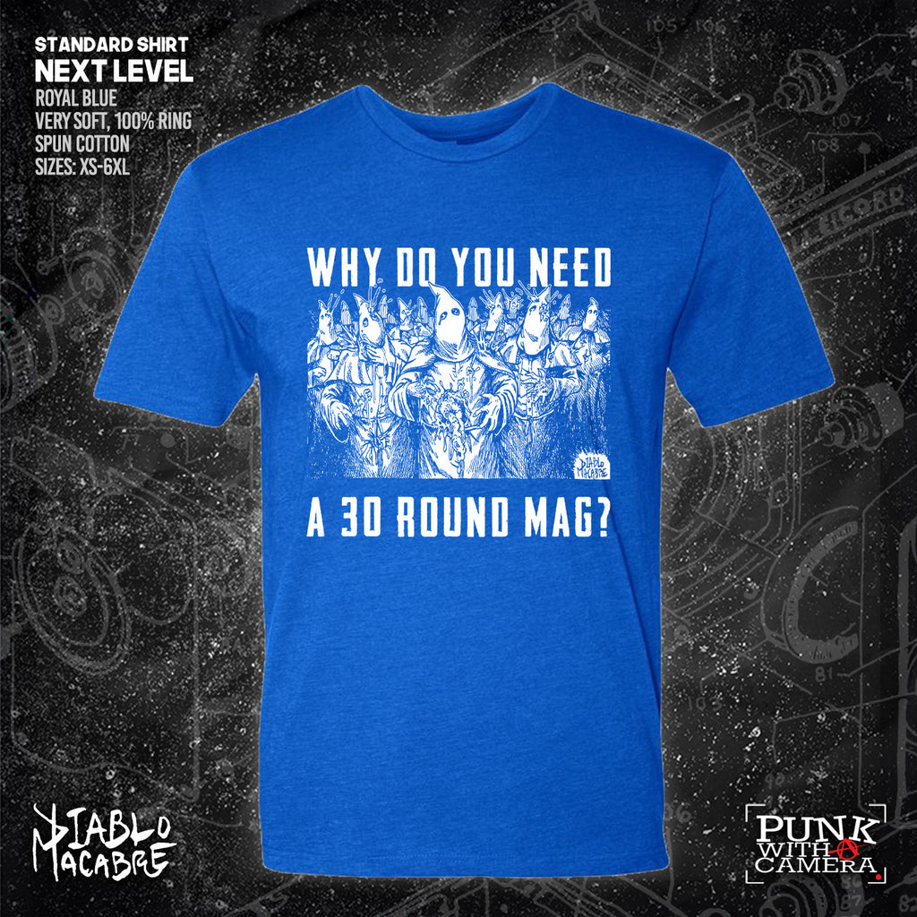 Why Do You Need A 30 Round Mag? - Diablo Macabre