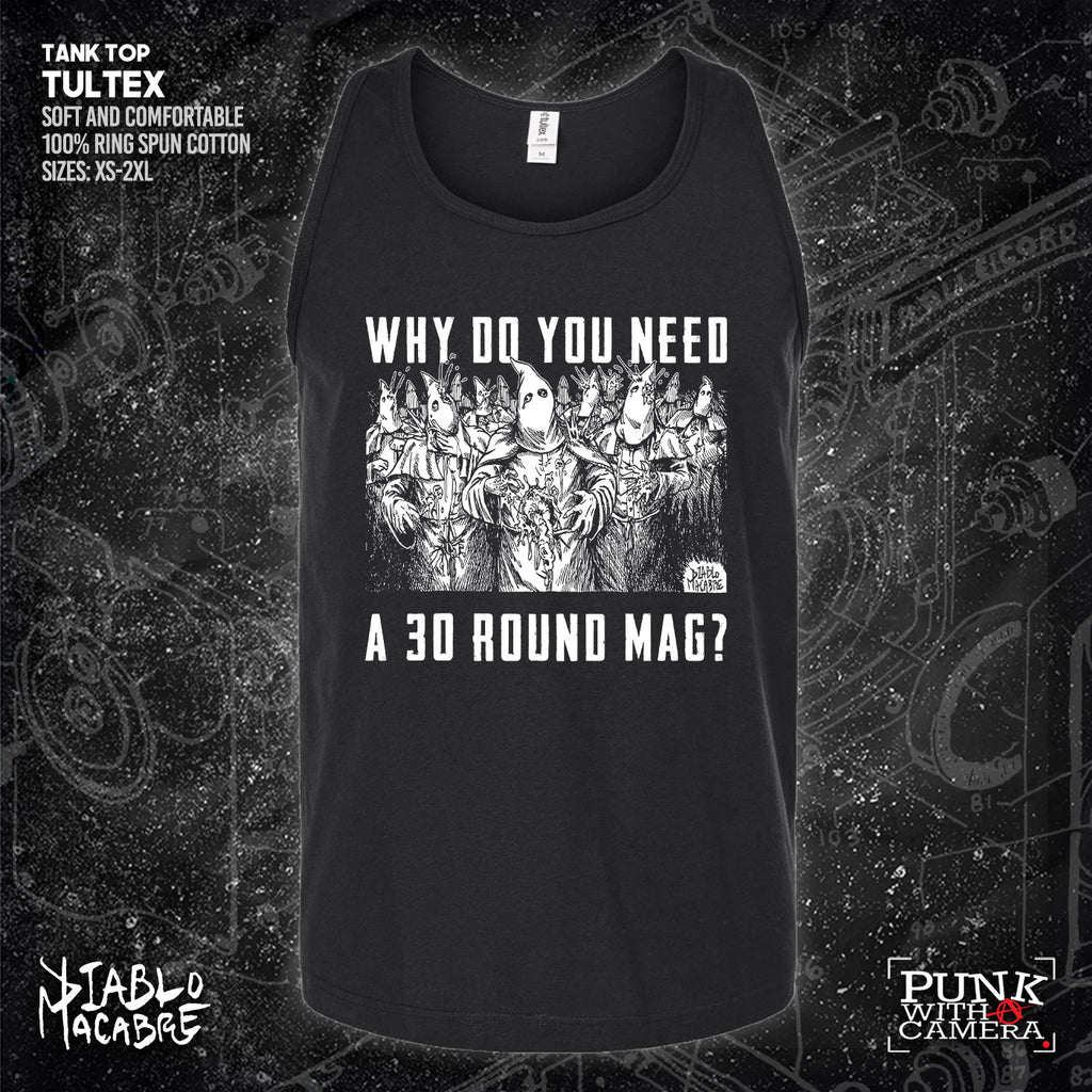 Why Do You Need A 30 Round Mag? - Diablo Macabre