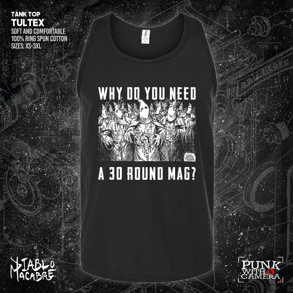 Why Do You Need A 30 Round Mag? - Diablo Macabre