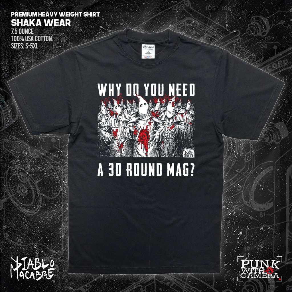 Why Do You Need A 30 Round Mag? - Diablo Macabre