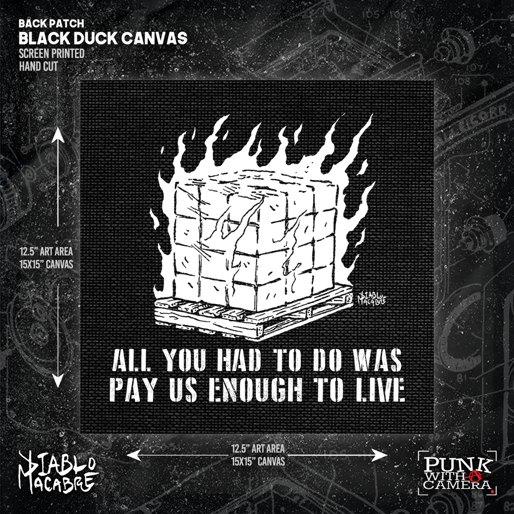 All You Had To Do Was Pay Us Enough To Live - Backpatch