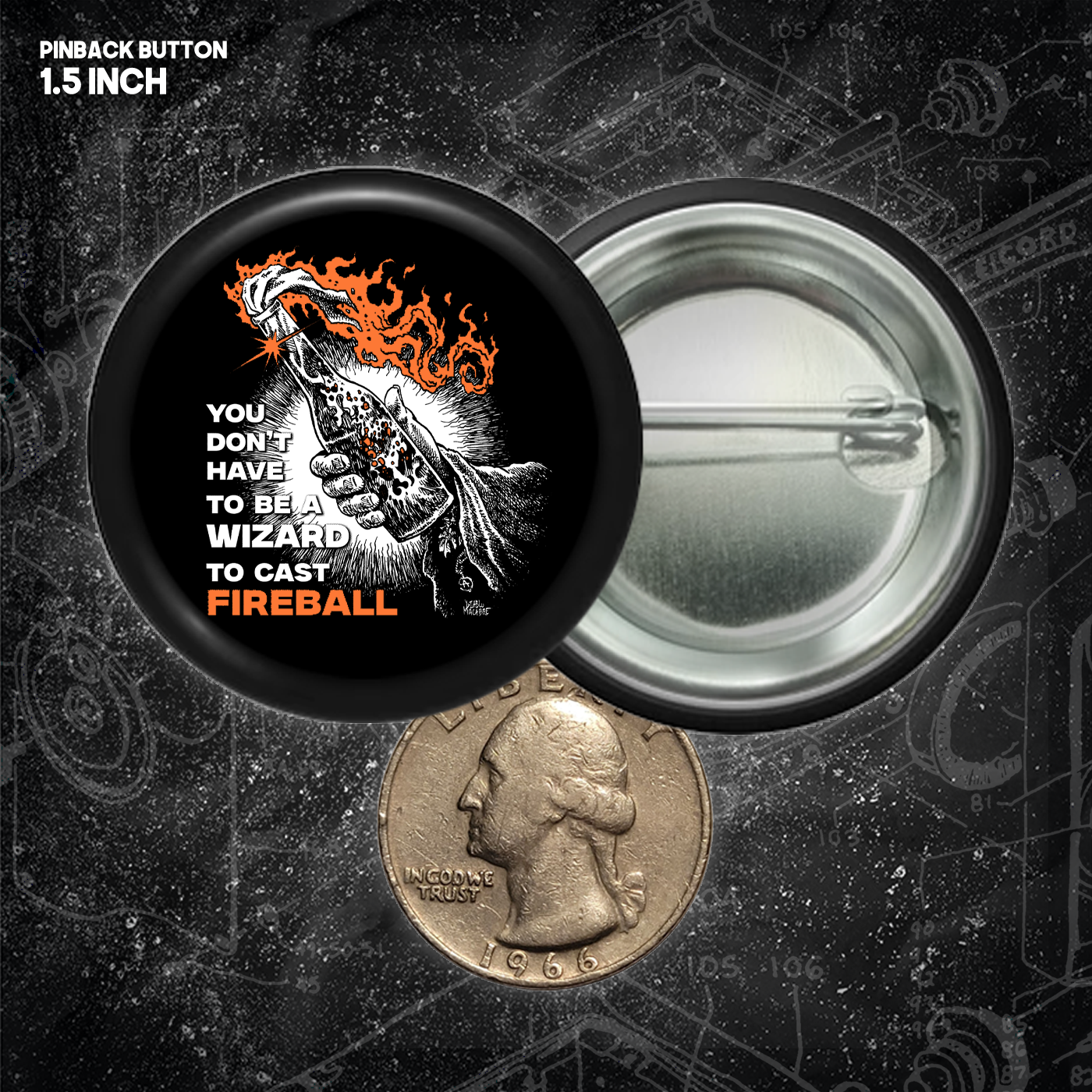 You Don't Need To Be A Wizard To Cast A Fireball - Buttons (1.5 & 2.25 Inch)