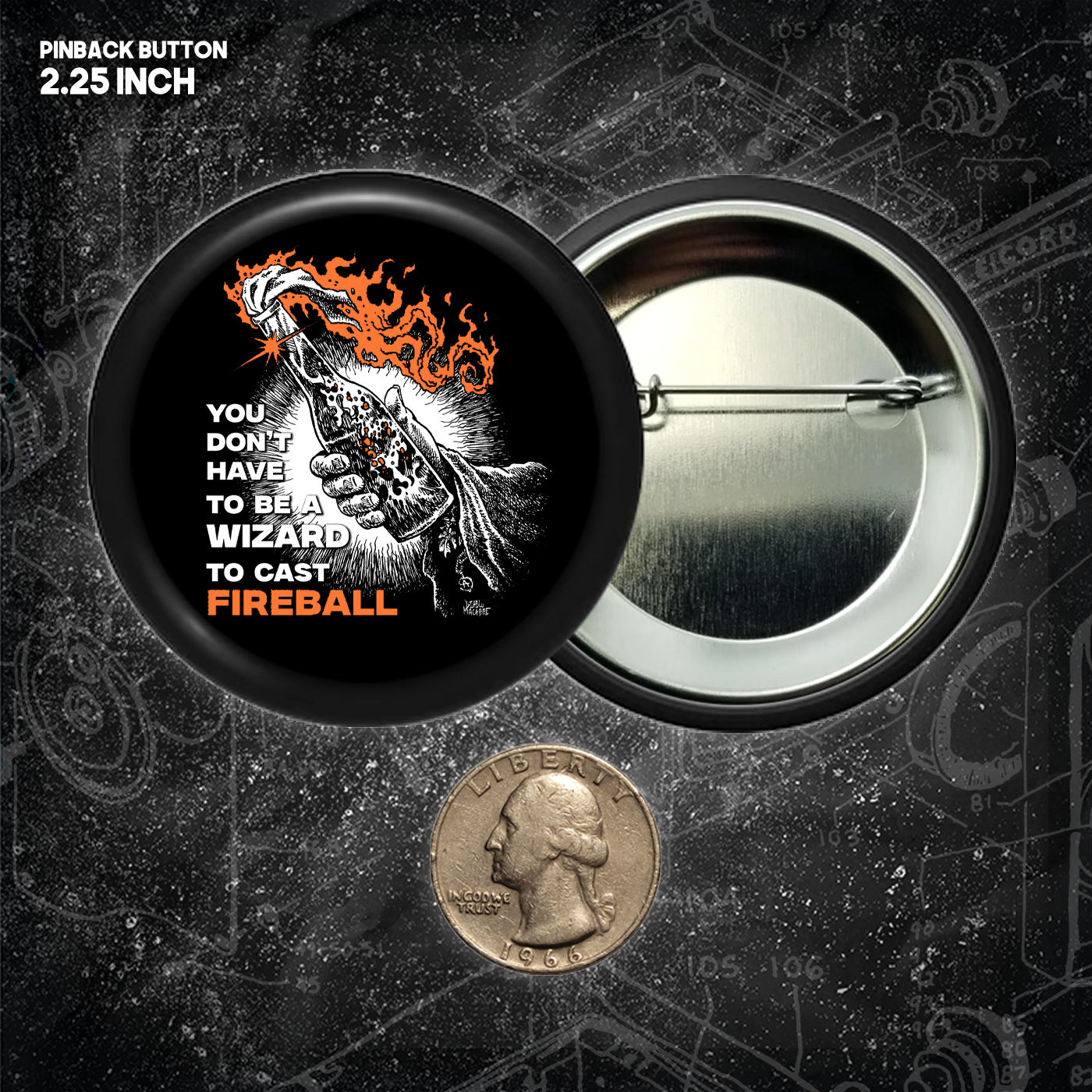 You Don't Need To Be A Wizard To Cast A Fireball - Buttons (1.5 & 2.25 Inch)