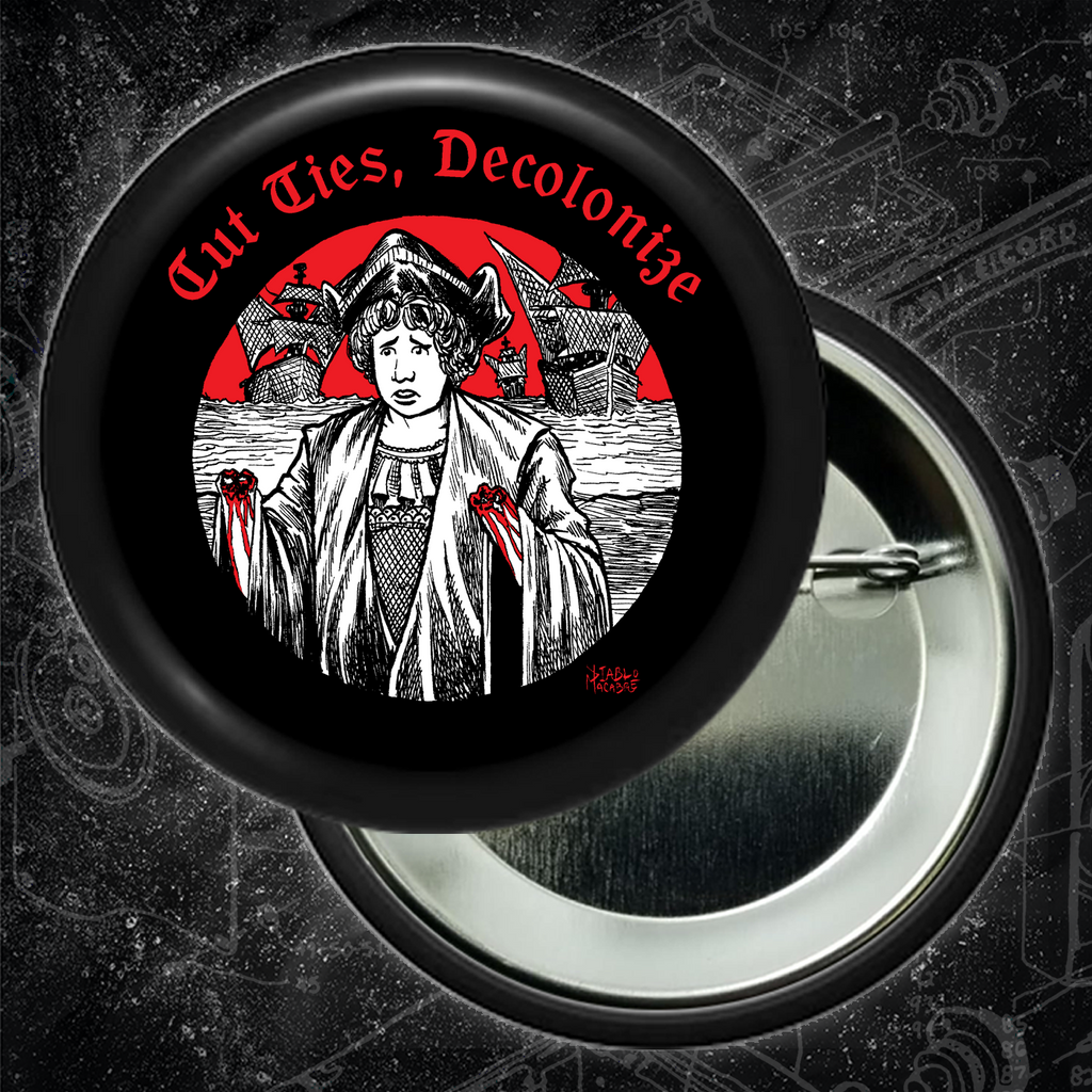 Cut Ties, Decolonize - Buttons (1.5 & 2.25 Inch)