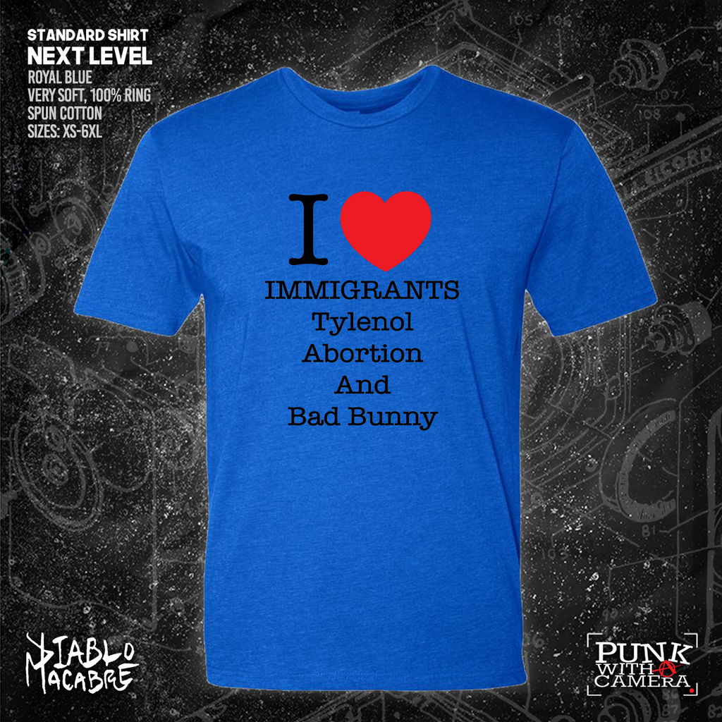 I <3 Immigrants Tylenol Abortion And Bad Bunny