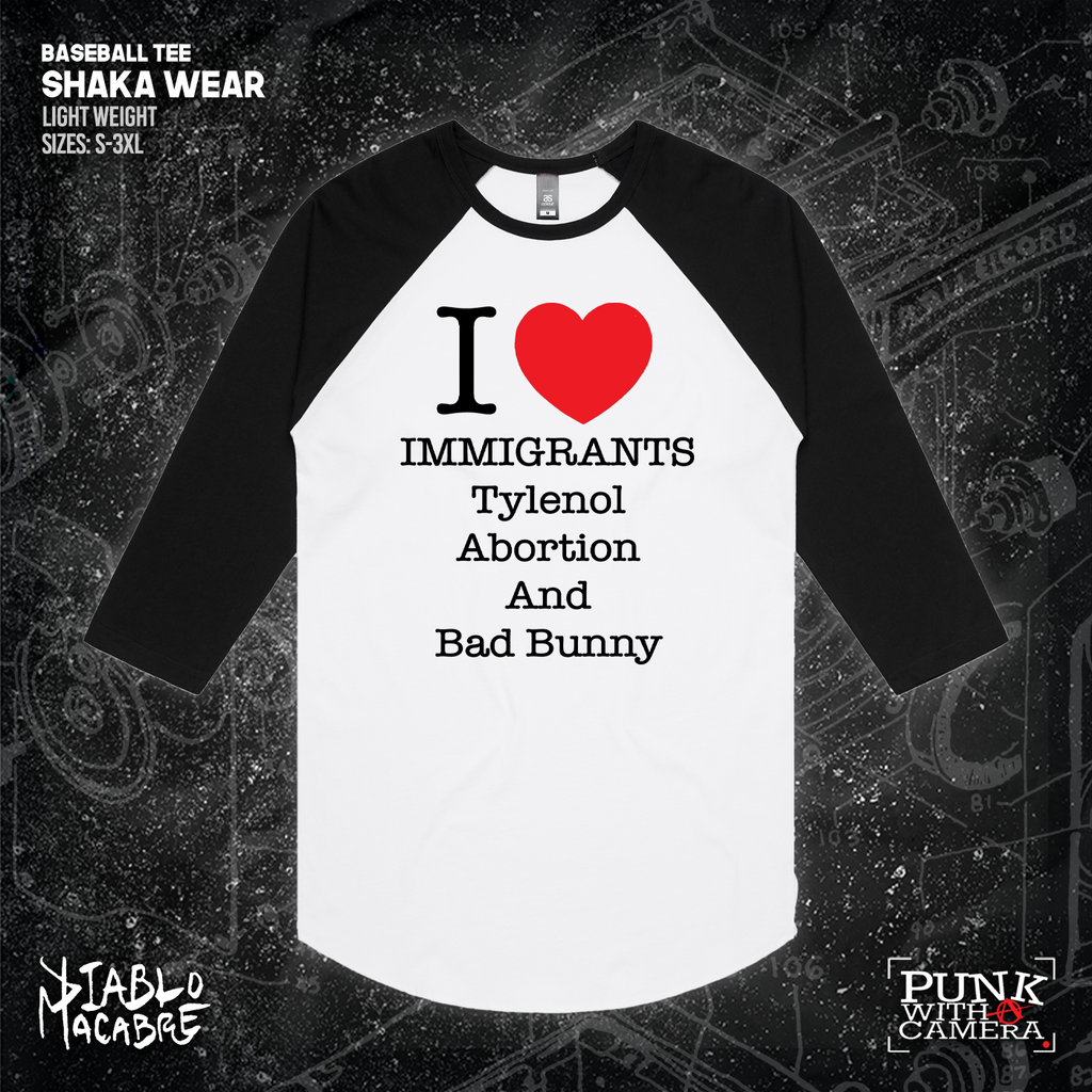 I <3 Immigrants Tylenol Abortion And Bad Bunny