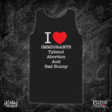 I <3 Immigrants Tylenol Abortion And Bad Bunny