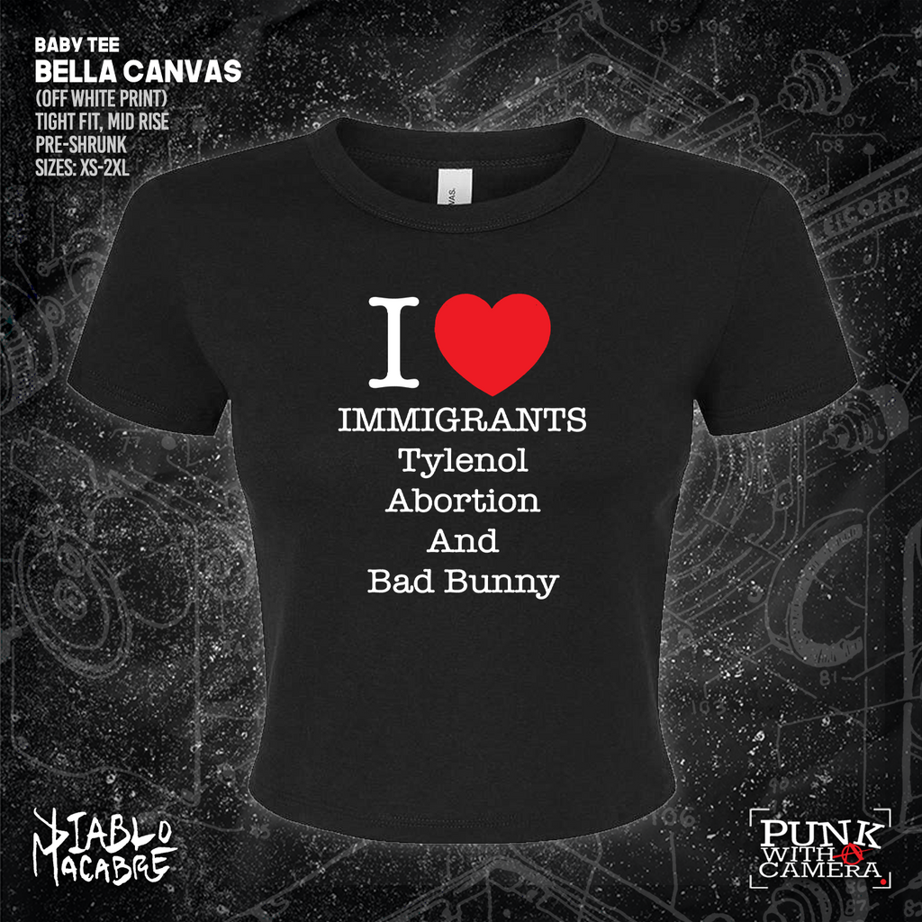 I <3 Immigrants Tylenol Abortion And Bad Bunny