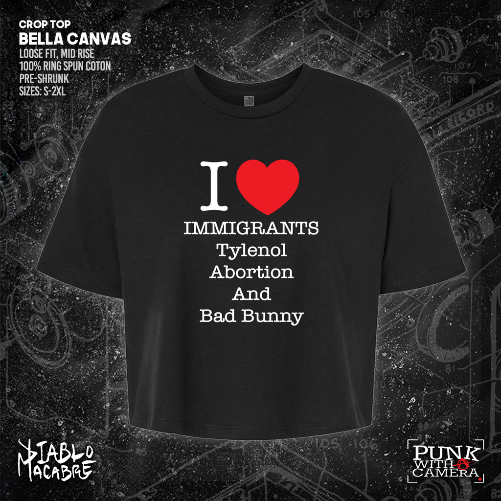 I <3 Immigrants Tylenol Abortion And Bad Bunny
