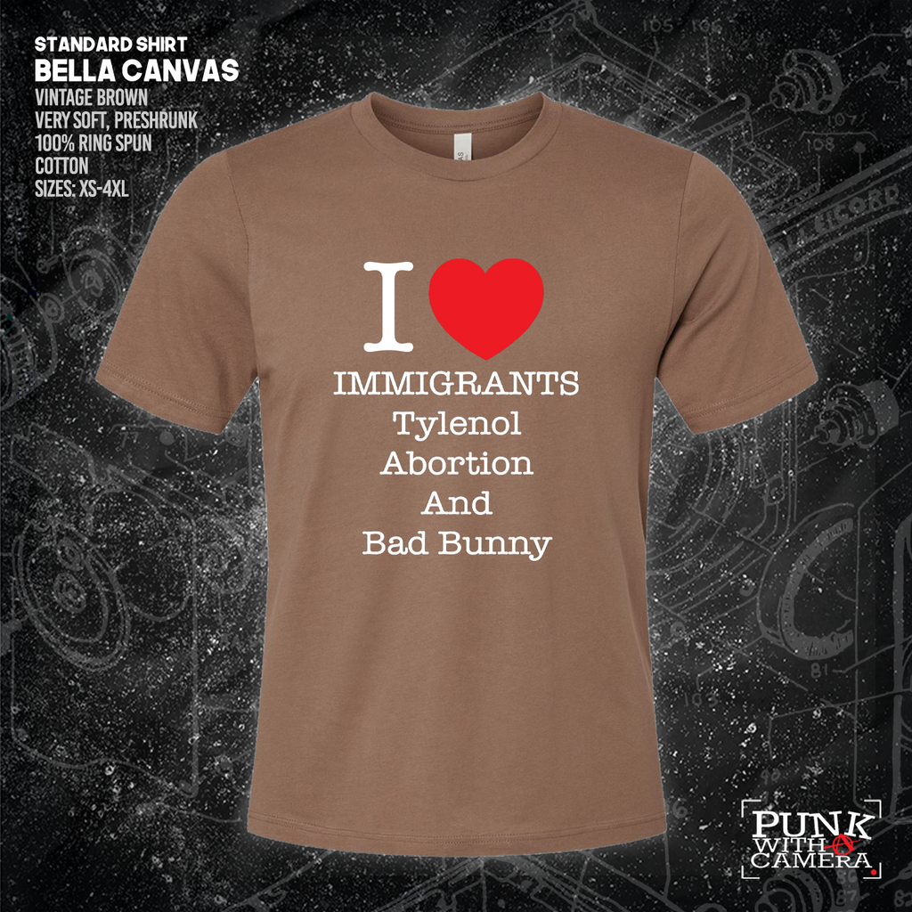 I <3 Immigrants Tylenol Abortion And Bad Bunny