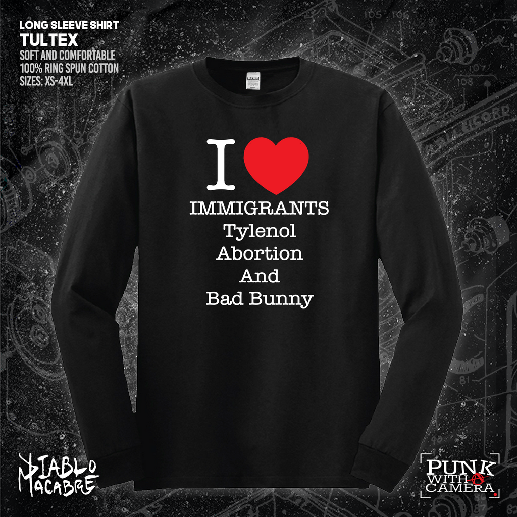 I <3 Immigrants Tylenol Abortion And Bad Bunny
