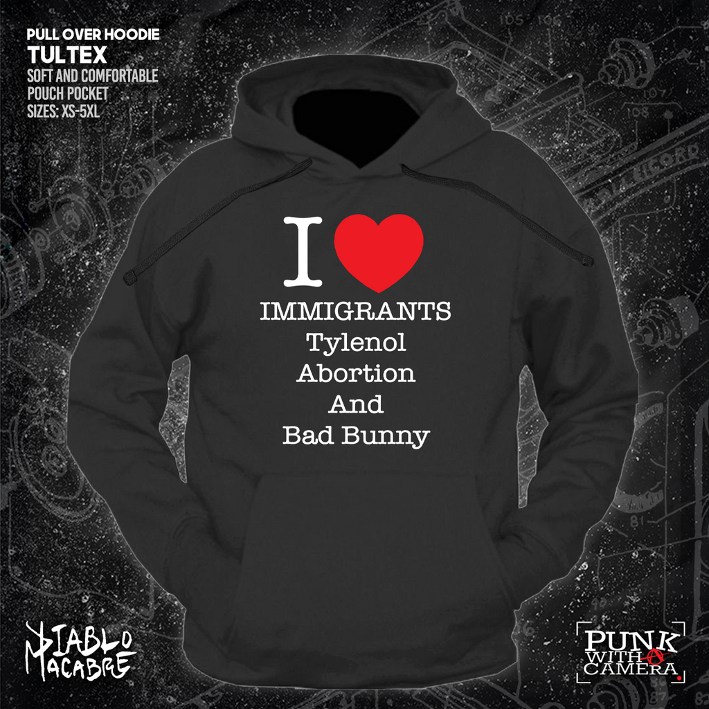 I <3 Immigrants Tylenol Abortion And Bad Bunny