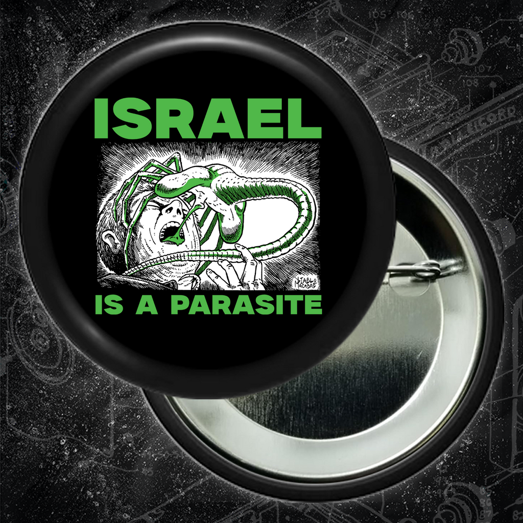 Israel Is A Parasite - Button 2.25 Inch