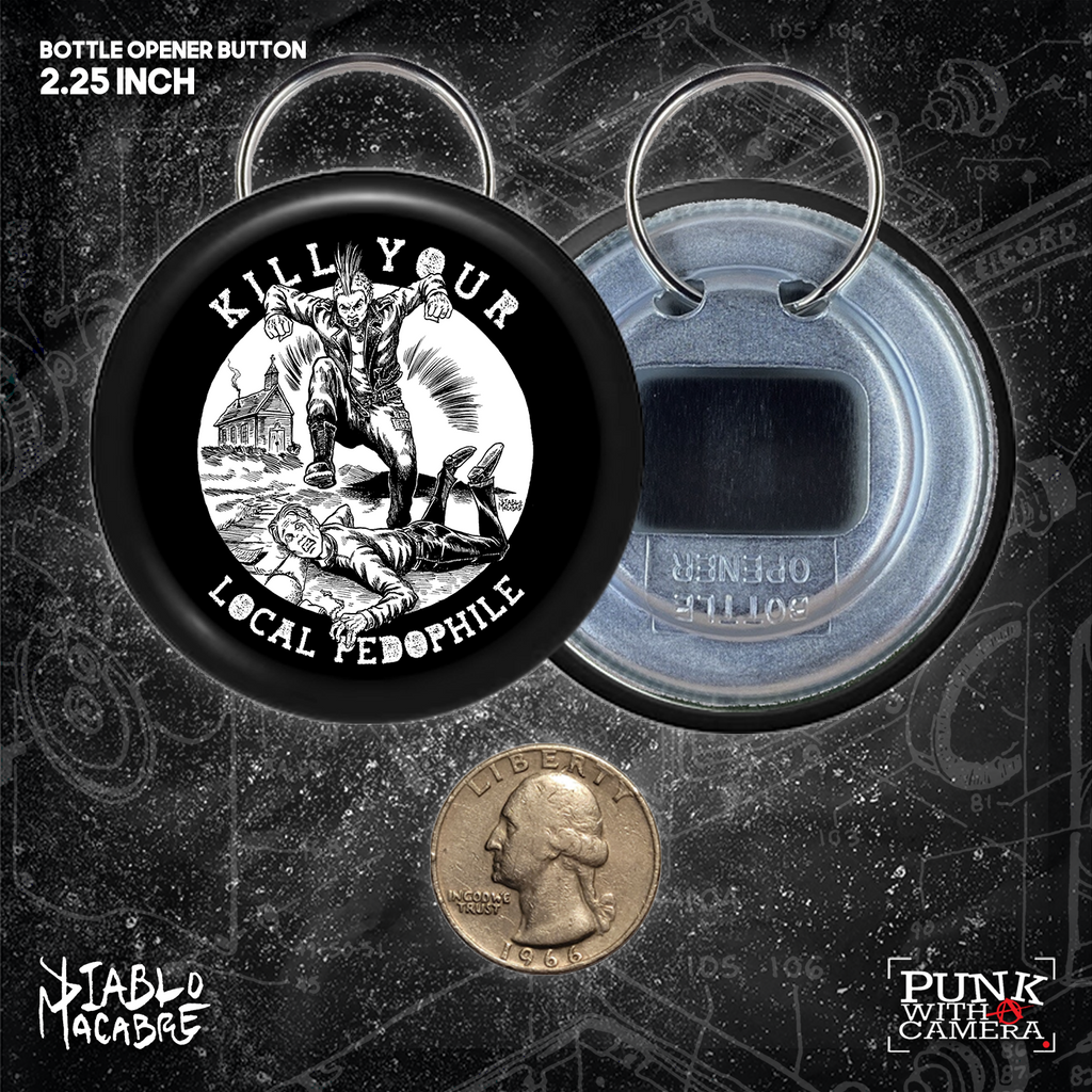 Kill Your Local Pedophile - Buttons (1.5 & 2.25 Inch)