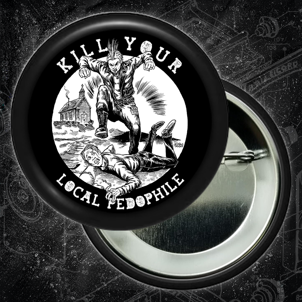 Kill Your Local Pedophile - Buttons (1.5 & 2.25 Inch)