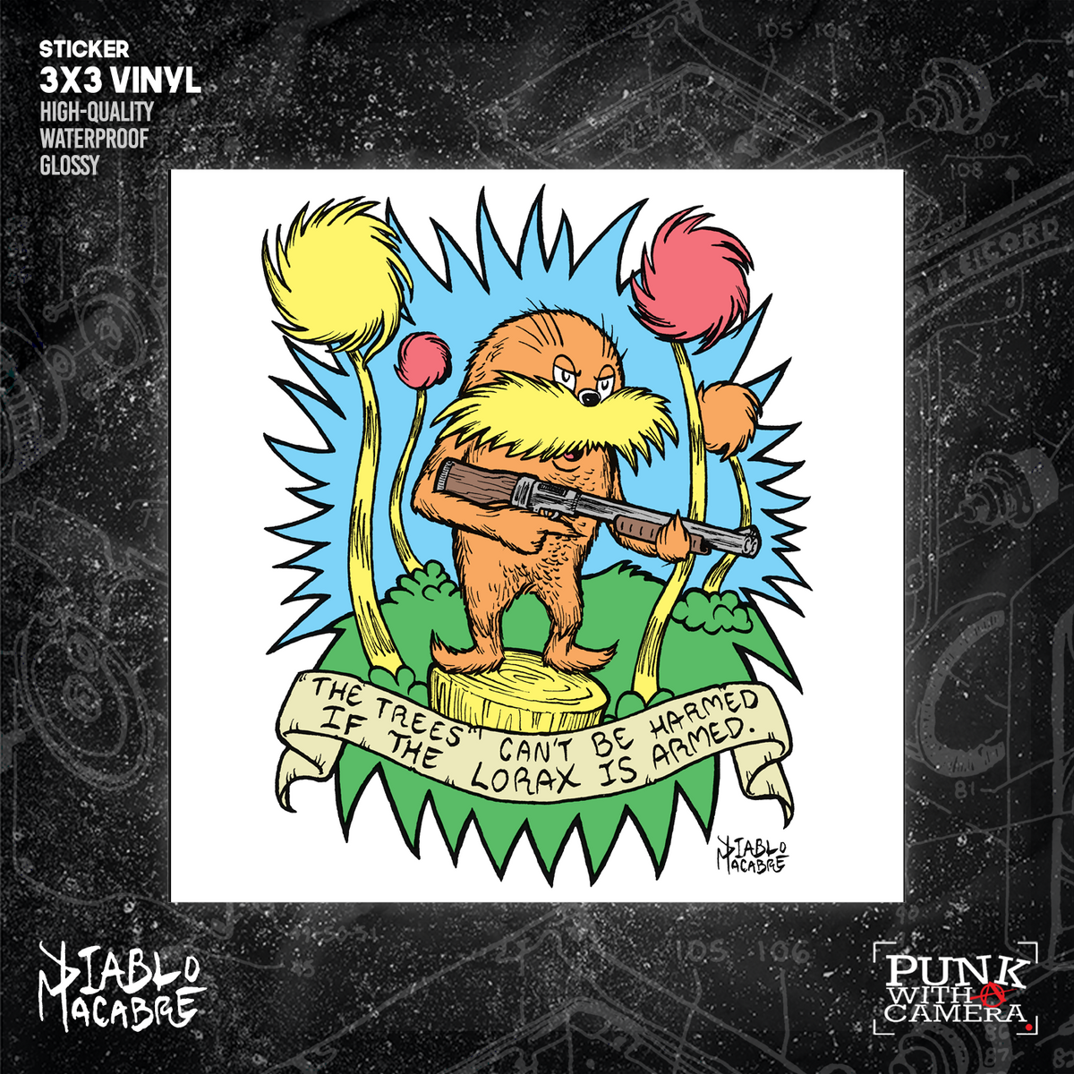The Trees Can't Be Harmed If The Lorax Is Armed - Sticker (3X3)