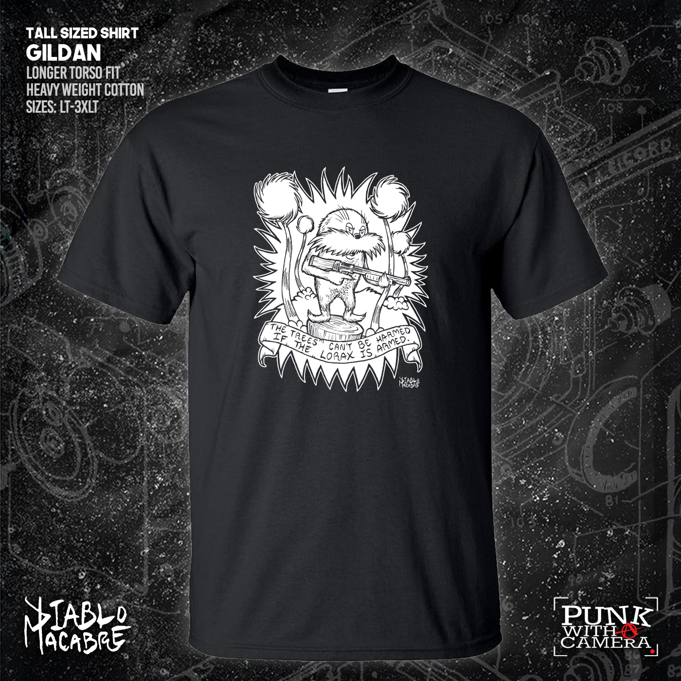 The Trees Can't Be Harmed If The Lorax Is Armed. - Diablo Macabre