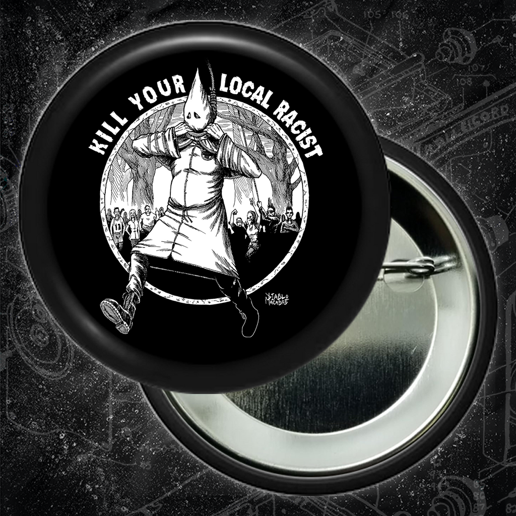 Kill Your Local Racist - Buttons (1.25, 1.5, & 2.25 Inch)