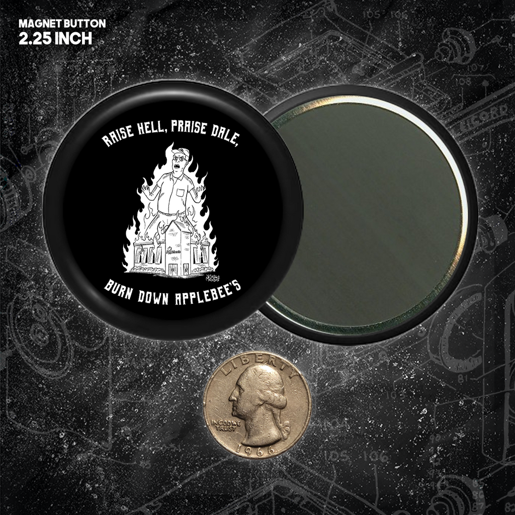 Raise Hell Praise Dale Burn Down Applebee's - Buttons (1.5 & 2.25 Inch)