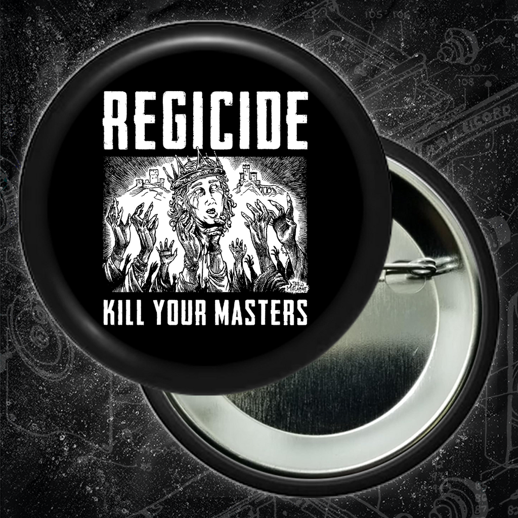 Regicide - Button (1.5 & 2.25 Inch)