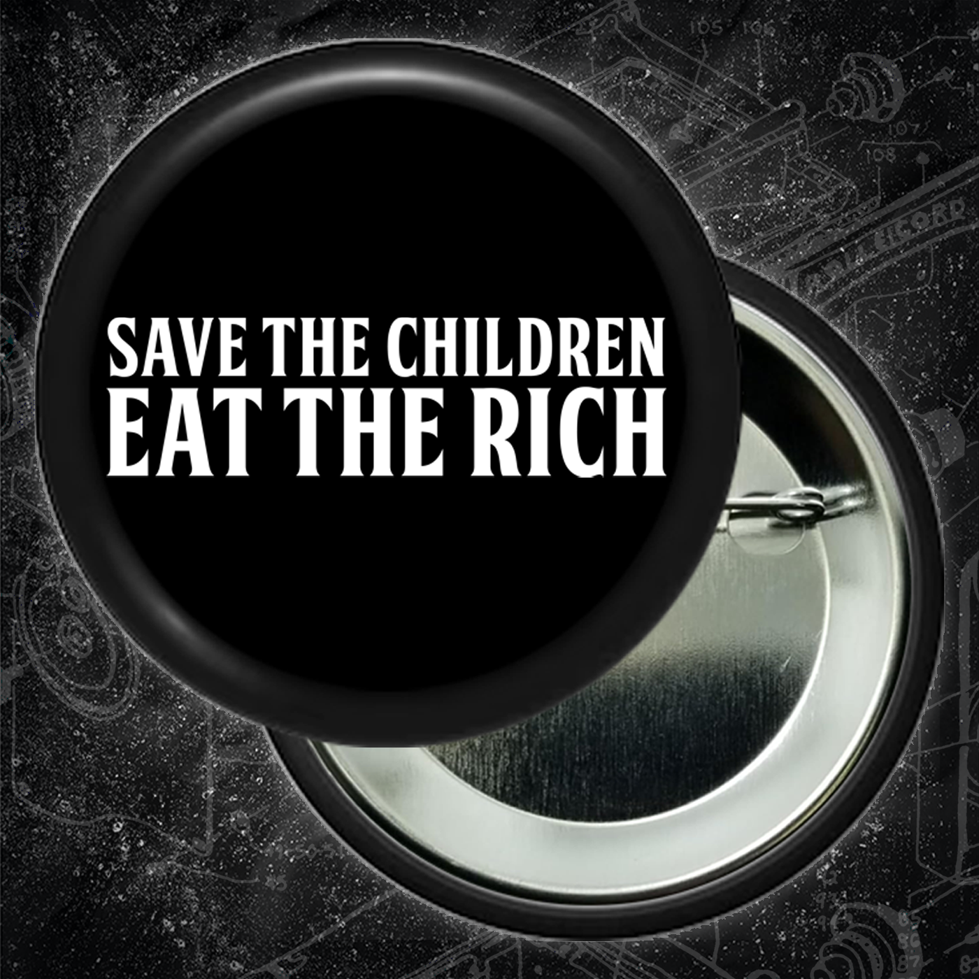 Save The Children Eat The Rich - Buttons (1, 1.25, 1.5, & 2.25 Inch)